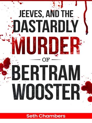 cover image of Jeeves, and the Dastardly Murder of Bertram Wooster
